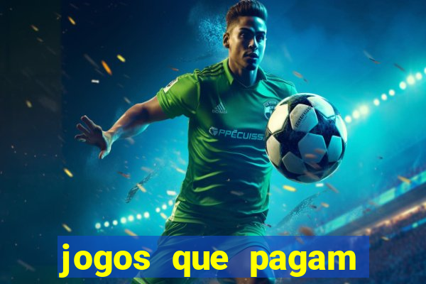 jogos que pagam dinheiro para jogar